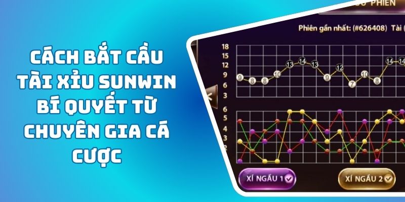 Cách Bắt Cầu Tài Xỉu SUNWIN Bí Quyết Từ Chuyên Gia Cá Cược