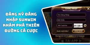 Đăng Ký Đăng Nhập SUNWIN Khám Phá Thiên Đường Cá Cược