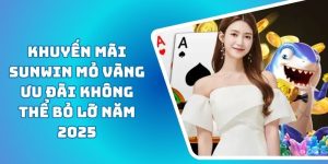 Khuyến Mãi SUNWIN Mỏ Vàng Ưu Đãi Không Thể Bỏ Lỡ Năm 2025