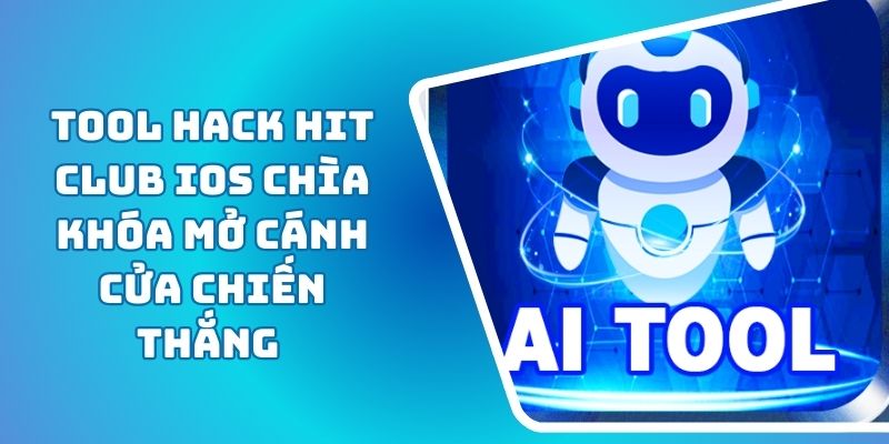 Tool Hack HIT CLUB IOS Chìa Khóa Mở Cánh Cửa Chiến Thắng